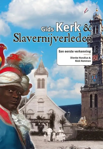 Gids Kerk en slavernijverleden - Dienke Hondius, Niek Hemmen
