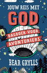 Jouw reis met God - Dagboek voor avonturiers - Bear Grylls - v.a. 10 jr.