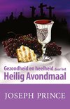 Gezondheid en heelheid door het Heilig Avondmaal - Joseph Prince