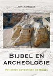 Bijbel en archeologie Vondsten bevestigen de bijbel - Johan Knigge