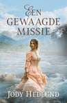 Een gewaagde missie; Jody Hedlund