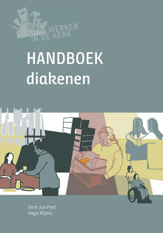 Handboek diakenen-Derk Jan Poel Hayo Wijma