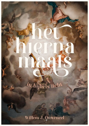 Het hiernamaals - Willem J. Ouweneel