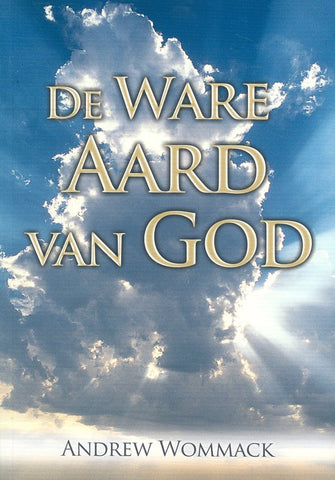 De ware aard van God; Andrew Wommack