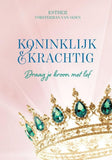 Koninklijk & krachtig - Draag je kroon met lef - Esther Vorsterman van Oijen