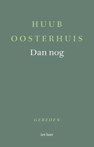 Dan nog - Gebeden - Huub Oosterhuis