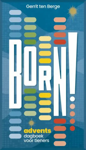 Born! - Adventsdagboek voor tieners - Gerrit ten Berge - v.a. 13jr.