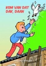 Kom van dat dak,daan; Janneke Wiegers