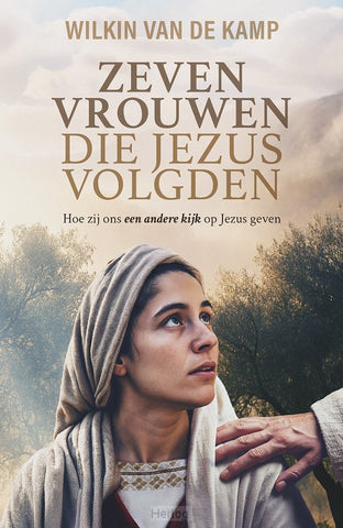 De zeven vrouwen die Jezus volgden- Wilkin van de kamp