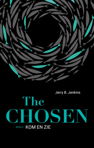 The Chosen (roman 2) - Kom en zie - Jerry B. Jenkins