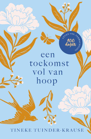 Een toekomst vol van hoop - Dagboek: 100 dagen leven vol verwachting - Tineke Tuinder-Krause