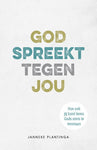 God spreekt tegen jou - Janneke Plantinga