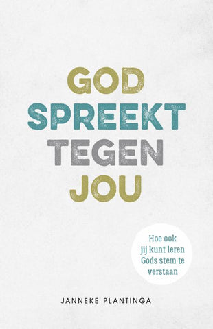 God spreekt tegen jou - Janneke Plantinga