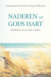 Naderen tot Gods hart - Samengesteld door Mark & Donna Kelderman