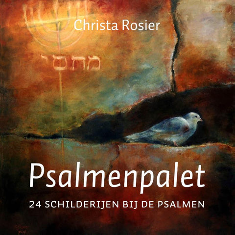 Psalmenpalet - 24 schilderijen bij de Psalmen - Christa Rosier