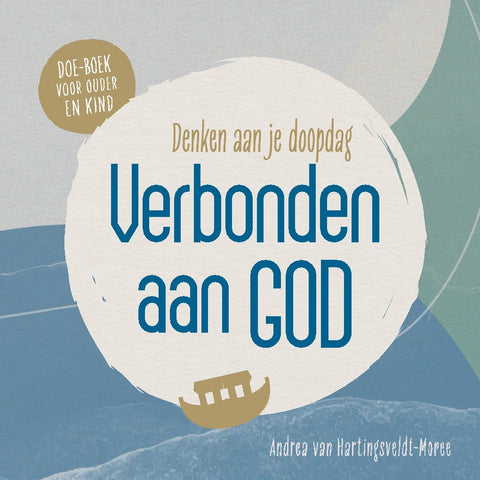 Verbonden aan God - denken aan je doopdag - Andrea van Hartingsveldt-Moree