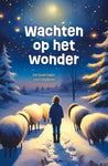 Wachten op het wonder - Kerstverhalen voor kinderen - v.a. 9jr.