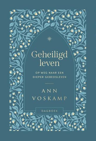 Geheiligd leven - Dagboek - Ann Voskamp