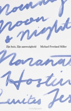 Zijn huis, Zijn aanwezigheid; Michael Freeland Miller