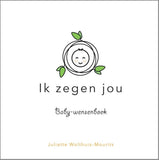 Ik zegen jou - Baby-wensenboek - Juliette Wolthuis-Mourits