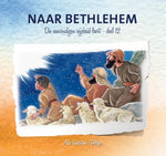 Naar Bethlehem - Die eenvoudigen wijsheid leert, deel 12 - Ada Schouten - Verrips