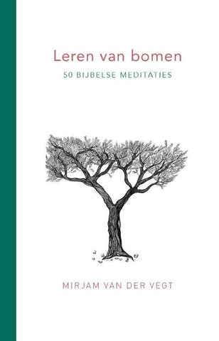 Leren van bomen - 50 bijbelse meditaties - Mirjam van der Vegt