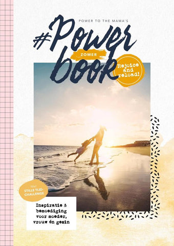 #Powerbook: Rejoice & Reload (zomer) Inspiratie & bemoediging voor moeder, vrouw én gezin - Danielle Koudijs