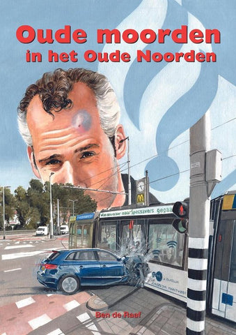 Oude moorden in het Oude Noorden - Ben de Raaf