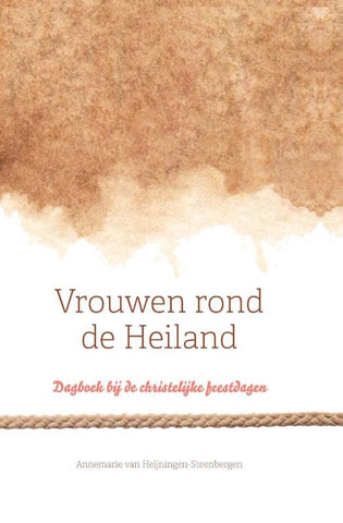 Vrouwen rond de Heiland - Annemarie van Heijningen - Steenbergen