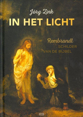 In het licht - Rembrandt schilder van de Bijbel - Jörg Zink