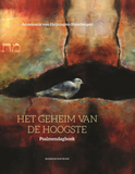 Het geheim van de hoogste - psalmendagboek - Annemarie van Heijningen-Steenbergen