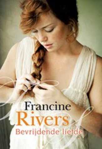 Bevrijdende liefde - Francine Rivers