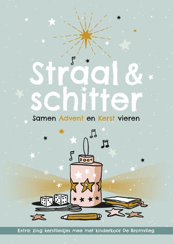 Straal & schitter - Samen advent en kerst vieren - Ingrid Plantinga , Willemijn de Weerd