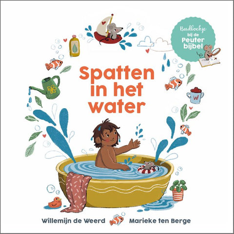 Spatten in het water - Badboekje bij de Peuterbijbel - Willemijn de Weerd