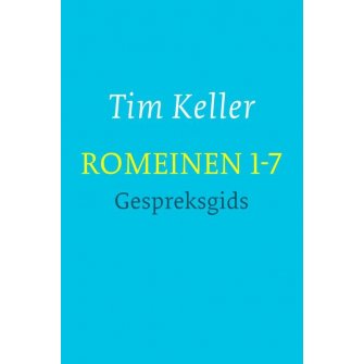 Romeinen 1-7 - Gespreksgids - Tim Keller