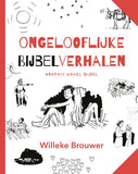 Ongelooflijke bijbelverhalen - Graphic Novel Bijbel - Willeke Brouwer