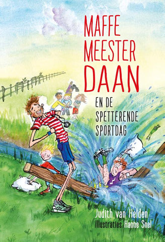 Maffe Meester Daan 4 – Maffe Meester Daan en de spetterende sportdag - Judith van Helden - 9 tot 12jaar