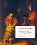 Eindelijk thuis - nieuwe geschenkeditie - Gedachten bij Rembrandts 'De terugkeer van de verloren zoon' - Henri Nouwen