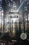 Christus alleen - Lessen uit de Kolossenzenbrief - Hans Alblas
