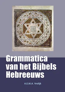 Grammatica van het Bijbels Hebreeuws - A.E.M.A. Vrolijk