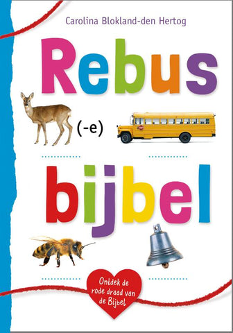 Rebusbijbel - Ontdek de rode draad van de Bijbel - Carolina Blokland-den Hertog - v.a. 7 jr.