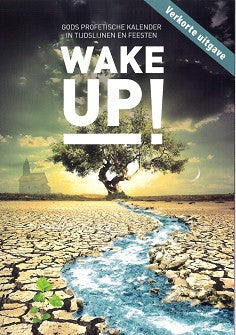 Wake up! een herontdekking van Gods profetische kalender in tijdslijnen en feesten -  Arno Lamm - verkorte versie