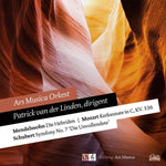 Mendelssohn, Mozart & Schubert - Ars Musica Orkest