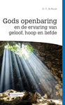 Gods openbaring  en de ervaring van geloof, hoop en liefde - Dr. A. de Reuver