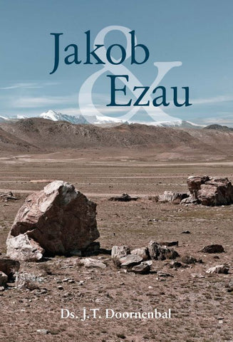 Jakob en Ezau - Een waardevol geschenkboekje - Ds. J.T. Doornenbal