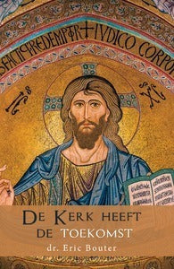 De Kerk heeft de toekomst - Dr. Eric Bouter