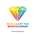 De Diamant van Discipelschap - Mart-Jan van der Maas
